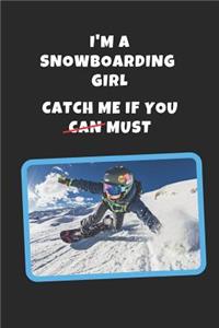 I'm A Snowboarding Girl.. Catch Me If You Must