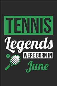 Tennis Notebook - Tennis Legends Were Born In June - Tennis Journal - Birthday Gift for Tennis Player
