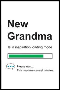 New Grandma is in Inspiration Loading Mode