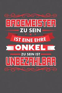 Bademeister Zu Sein Ist Eine Ehre - Onkel Zu Sein Ist Unbezahlbar