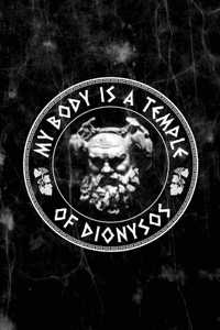 My body is a temple of dionysos