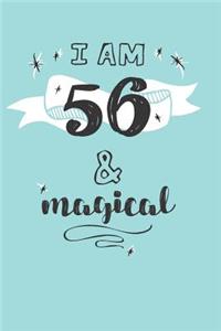 I Am 56 And Magical