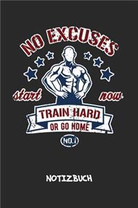 Train Hard Or Go Home NOTIZBUCH