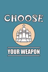 Choose Your Weapon