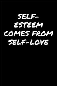 Self Esteem Comes From Self Love