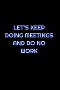 Let's Keep Doing Meetings And Do No Work