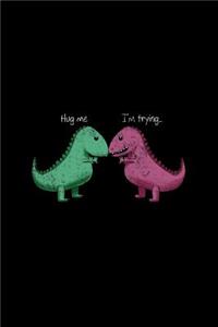Hug Me I'm Trying