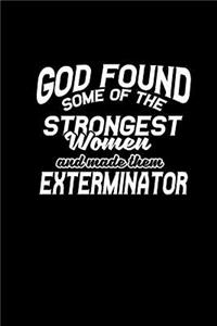 God found some of the strongest women and made them exterminators