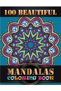 100 Beautiful Mandalas Coloring Book: Adult Coloring Book 100 Mandala Images Stress Management withWonderful Mandalas Designed Coloring Book For Relaxation, Meditation, Happiness and Rel