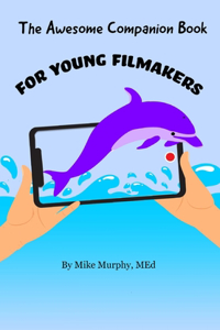 Awesome Companion Book for Young Filmmakers