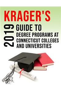 Krager's Guide to Degree Programs at Connecticut Colleges & Universities (2019)