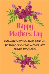 Happy Mother's Day, I Was Going to Buy You