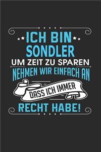 Ich Bin Sondler Um Zeit Zu Sparen Nehmen Wir Einfach an Dass Ich Immer Recht Habe!