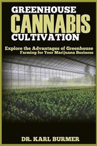 Greenhouse Cannabis Cultivation