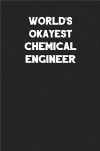 World's Okayest Chemical Engineer
