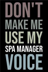 Don't Make Me Use My Spa Manager Voice