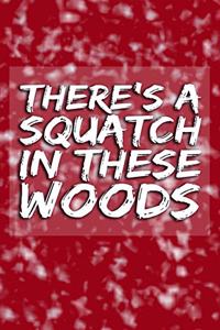 There's a Squatch in These Woods
