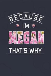 Because I'm Megan That's Why