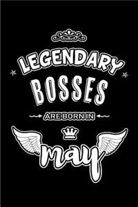 Legendary Bosses are born in May