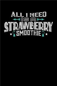 All I Need Is A Strawberry Smoothie