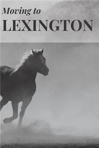 Moving to Lexington