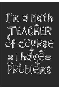 I'm a Math Teacher, Of Course I Have Problems