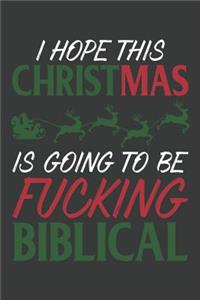 I Hope This Christmas Is Going To Be Fucking Biblical