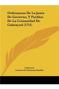 Ordenanzas De La Junta De Govierno, Y Pueblos De La Comunidad De Calatayud (1751)