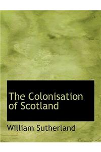 The Colonisation of Scotland