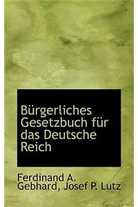 Burgerliches Gesetzbuch Fur Das Deutsche Reich