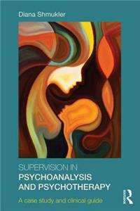 Supervision in Psychoanalysis and Psychotherapy