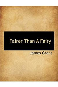 Fairer Than a Fairy