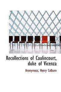 Recollections of Caulincourt, Duke of Vicenza