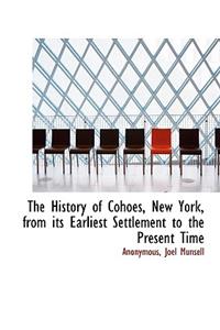 The History of Cohoes, New York, from Its Earliest Settlement to the Present Time