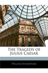 The Tragedy of Julius Caesar