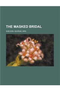The Masked Bridal