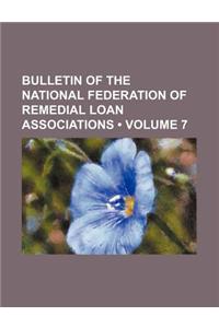 Bulletin of the National Federation of Remedial Loan Associations (Volume 7)