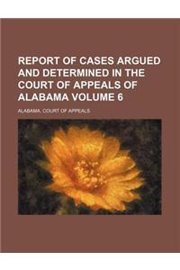 Report of Cases Argued and Determined in the Court of Appeals of Alabama Volume 6