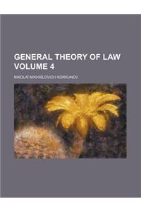 General Theory of Law Volume 4