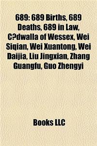 689: 689 Births, 689 Deaths, 689 in Law, C]dwalla of Wessex, Wei Siqian, Wei Xuantong, Wei Daijia, Liu Jingxian, Zhang Guan