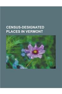 Census-Designated Places in Vermont