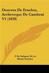 Oeuvres De Fenelon, Archeveque De Cambrai V1 (1820)