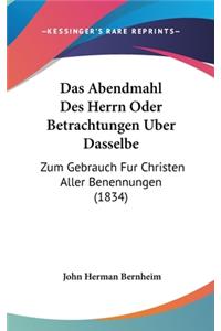 Das Abendmahl Des Herrn Oder Betrachtungen Uber Dasselbe