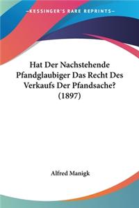 Hat Der Nachstehende Pfandglaubiger Das Recht Des Verkaufs Der Pfandsache? (1897)