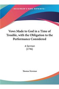 Vows Made to God in a Time of Trouble, with the Obligation to the Performance Considered