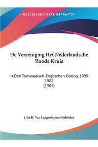 de Vereeniging Het Nederlandsche Roode Kruis