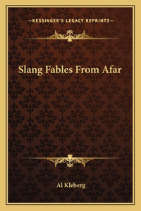 Slang Fables from Afar