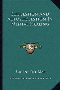 Suggestion And Autosuggestion In Mental Healing