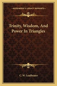 Trinity, Wisdom, and Power in Triangles