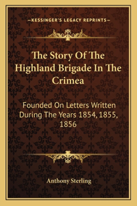The Story Of The Highland Brigade In The Crimea